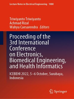 cover image of Proceeding of the 3rd International Conference on Electronics, Biomedical Engineering, and Health Informatics